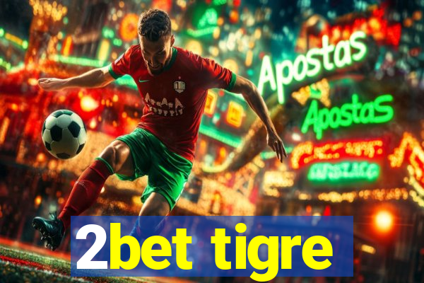 2bet tigre